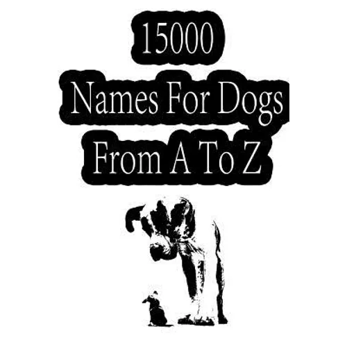 15000 Names For Dogs From A To Z
