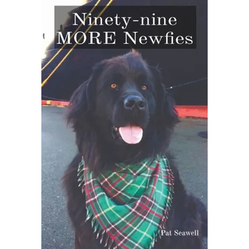 Ninety-nine MORE Newfies