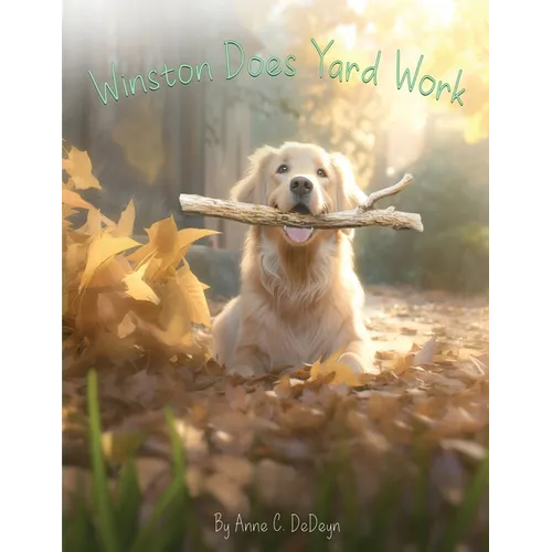 Winston Does Yard Work