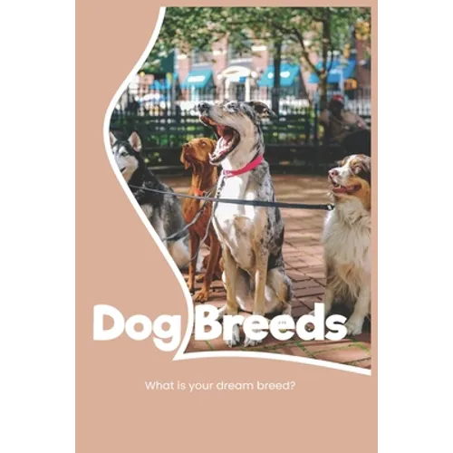 Dog Breeds: Find out the breed of your future puppy Dog Breed Dogs Species