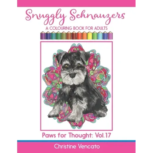 Snuggly Schnauzers: A Colouring Book for Adults
