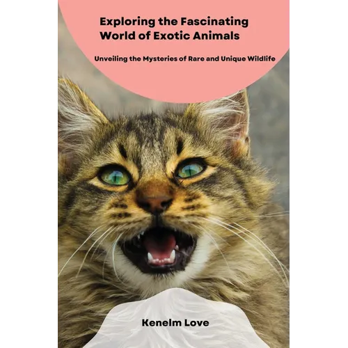 Exploring the Fascinating World of Exotic Animals: Unveiling the Mysteries of Rare and Unique Wildlife