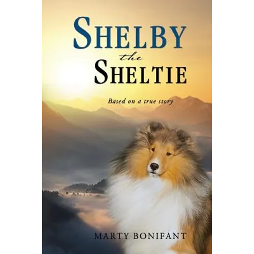 Shelby the Sheltie - "Based on a True Story"
