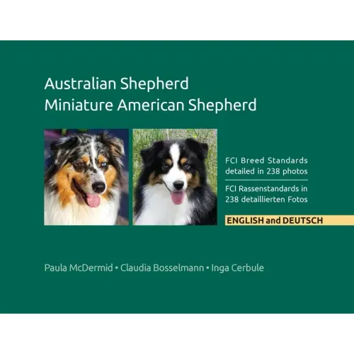 Australian Shepherd, Miniature American Shepherd: FCI Breed Standards detailed in 238 photos, English and Deutsch