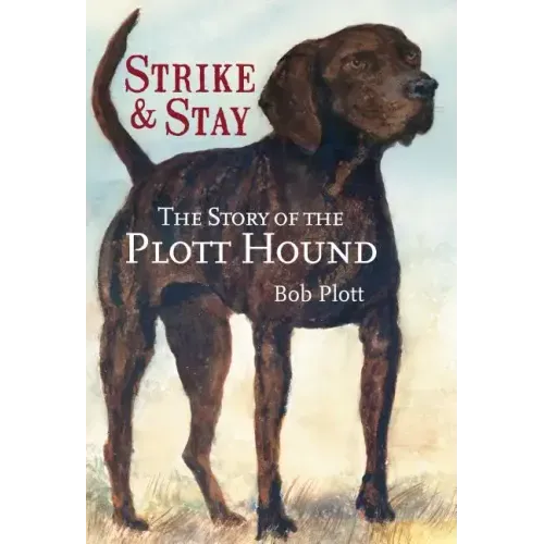 The Story of the Plott Hound: Strike & Stay