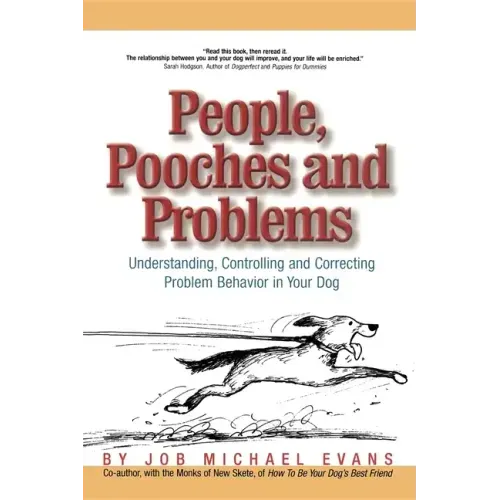 People, Pooches and Problems: Understanding, Controlling and Correcting Problem Behavior in Your Dog