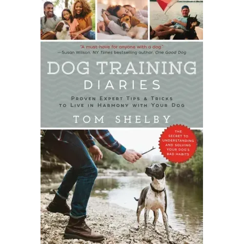 Dog Training Diaries: Proven Expert Tips & Tricks to Live in Harmony with Your Dog