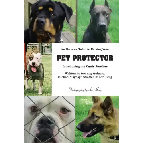 An Owner's Guide to Raising Your Pet Protector