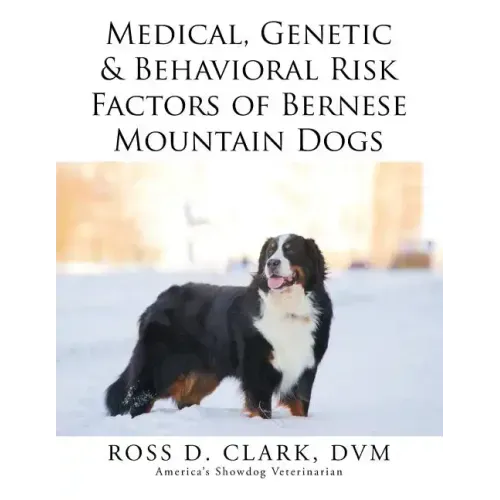 Medical, Genetic & Behavioral Risk Factors of Bernese Mountain Dogs