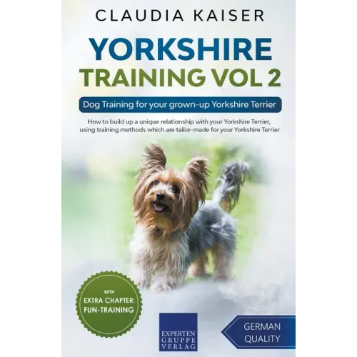 Yorkshire Training Vol 2 - Dog Training for your grown-up Yorkshire Terrier