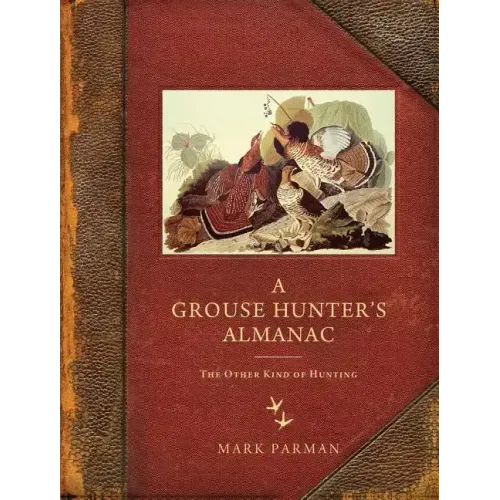 Grouse Hunter's Almanac: The Other Kind of Hunting