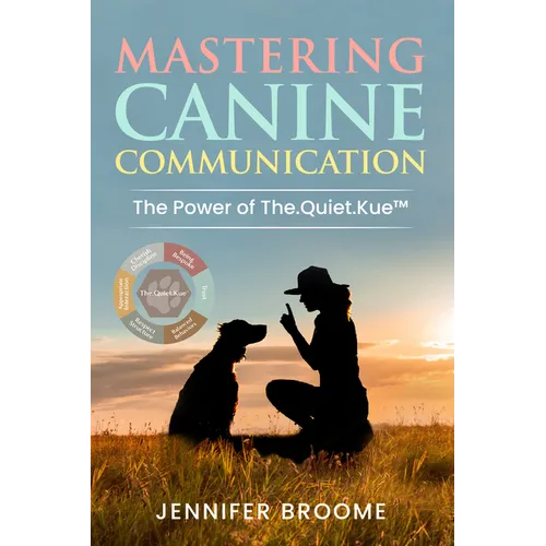 Mastering Canine Communication: The Power of The.Quiet.Kue