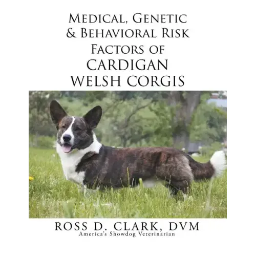Medical, Genetic & Behavioral Risk Factors of Cardigan Welsh Corgis