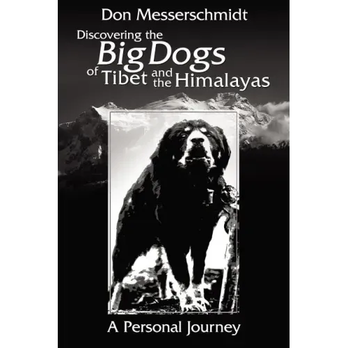 Big Dogs of Tibet and the Himalayas