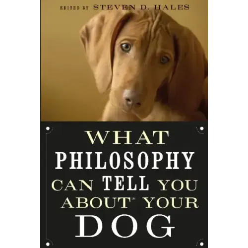 What Philosophy Can Tell You about Your Dog