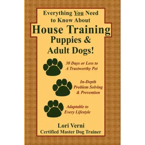 Everything You Need to Know about House Training Puppies & Adult Dogs
