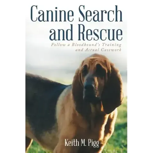 Canine Search and Rescue: Follow a Bloodhound's Training and Actual Case Work