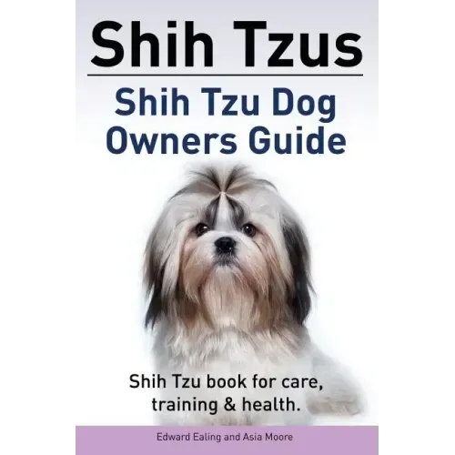 Shih Tzus Shih Tzu dog owners guide. Shih Tzu book for care, training & health.
