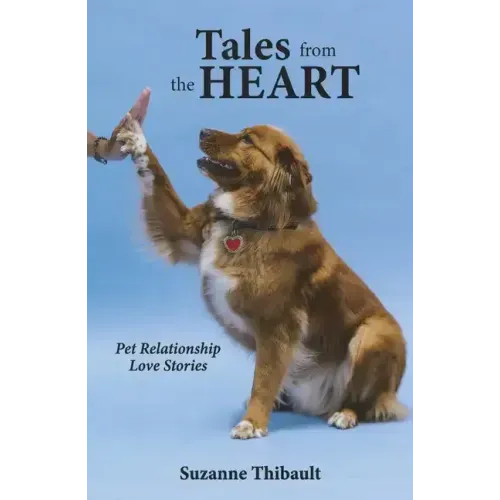 Tales from the Heart - Pet Relationship Love Stories