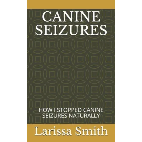 Canine Seizures: How I Stopped Canine Seizures Naturally