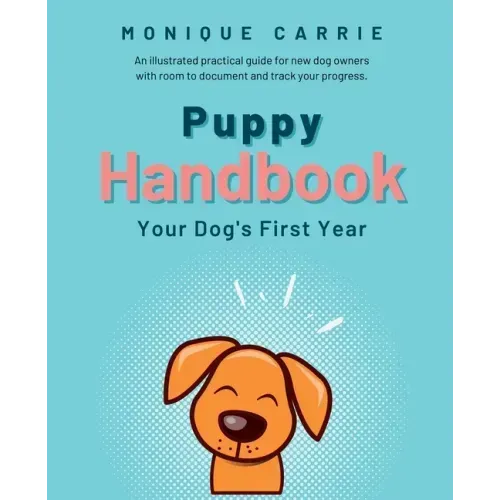 Puppy Handbook: Your Dog's First Year: Easy-to-read Dog Training Book