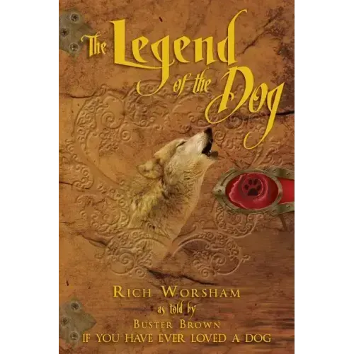 The Legend of the Dog: If You Have Ever Loved a Dog