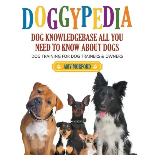 DoggyPedia: All You Need to Know About Dogs (Large Print): Dog Training for Both Trainers and Owners