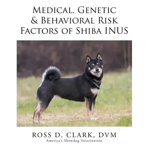 Medical, Genetic & Behavioral Risk Factors of Shiba Inus