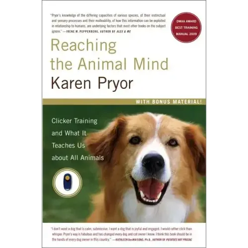 Reaching the Animal Mind: Clicker Training and What It Teaches Us about All Animals