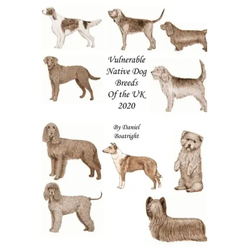 Vulnerable Native Dog Breeds: of the UK 2020
