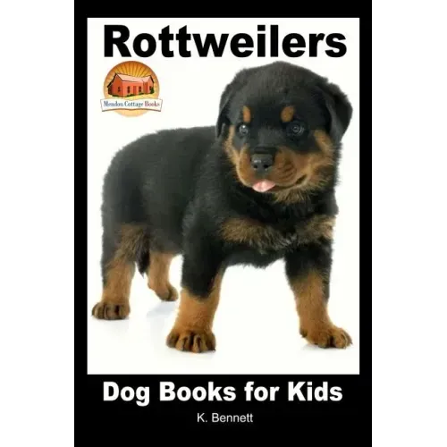 Rottweilers - Dog Books for Kids
