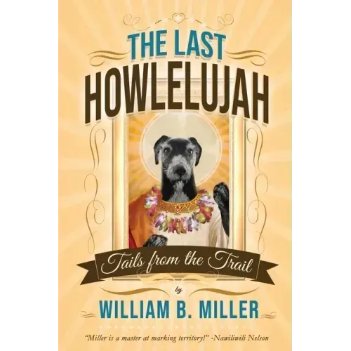 The Last Howlelujah: Tails from the Trail