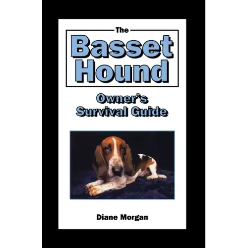 The Basset Hound Owner's Survival Guide