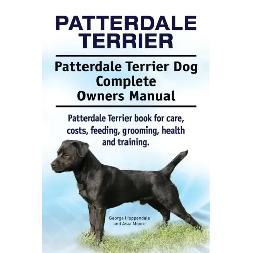 Patterdale Terrier. Patterdale Terrier Dog Complete Owners Manual. Patterdale Terrier book for care, costs, feeding, grooming, health and training.