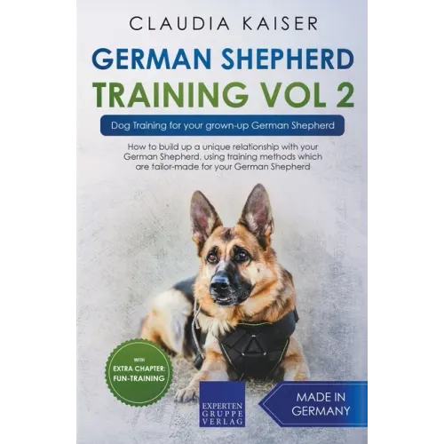 German Shepherd Training Vol 2 - Dog Training for Your Grown-up German Shepherd