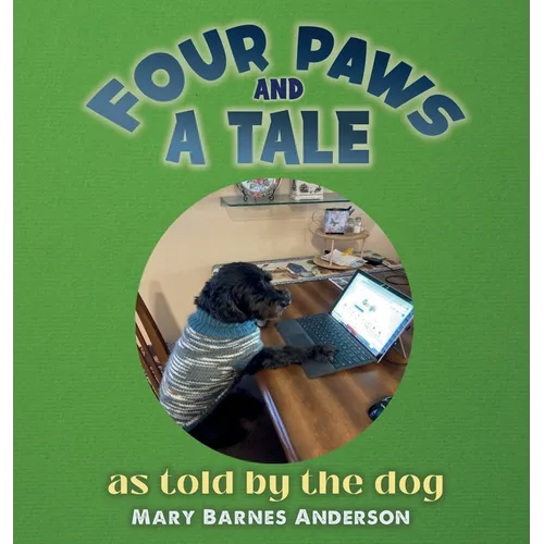 Four Paws and a Tale: as told by the dog