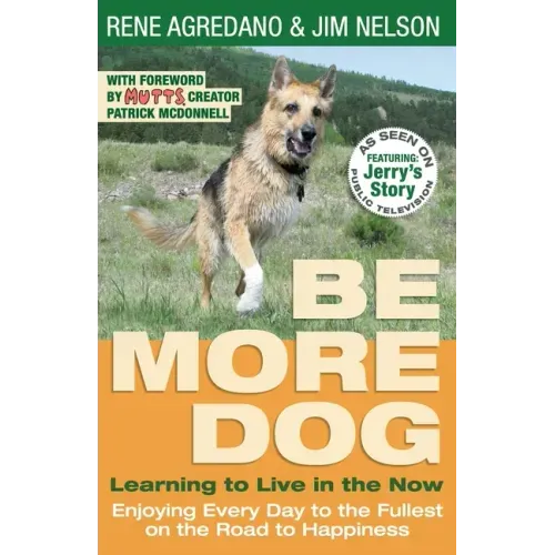 Be More Dog: Learning to Live in the Now