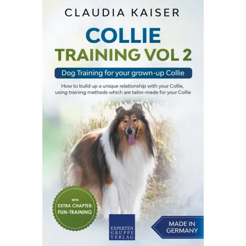 Collie Training Vol 2: Dog Training for Your Grown-up Collie