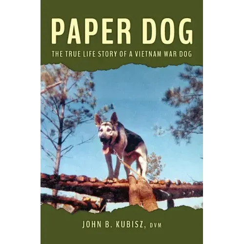 Paper Dog: The True Life Story of a Vietnam War Dog