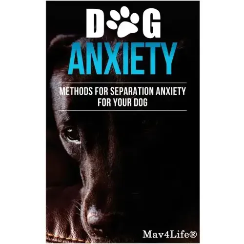 Dog Anxiety?: Methods For Separation Anxiety For Your Dog!