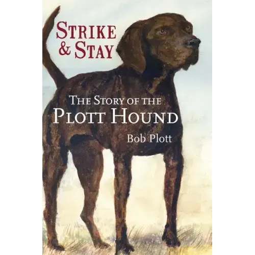 The Story of the Plott Hound: Strike & Stay