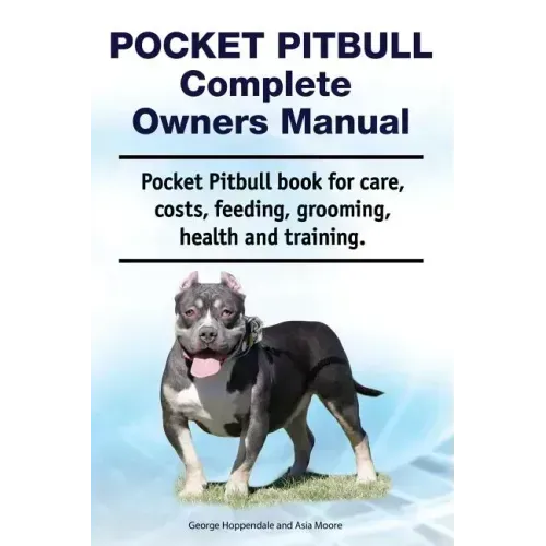 Pocket Pitbull Complete Owners Manual. Pocket Pitbull book for care, costs, feeding, grooming, health and training.