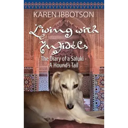 Living with Infidels: The Diary of a Saluki-A Hound's Tail