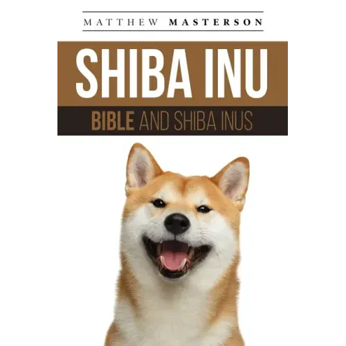 Shiba Inu Bible And Shiba Inus: Your Perfect Shiba Inu Guide Shiba Inu, Shiba Inus, Shiba Inu Puppies, Shiba Inu Breeders, Shiba Inu Care, Shiba Inu T