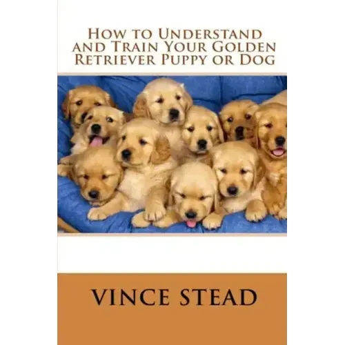 How to Understand and Train Your Golden Retriever Puppy or Dog