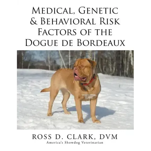 Medical, Genetic & Behavioral Risk Factors of the Dogue de Bordeaux