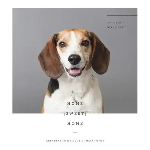 Home Sweet Home: Arkansas Rescue Dogs & Their Stories