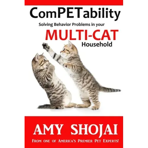 ComPETability: Solving Behavior Problems in Your Multi-Cat Household