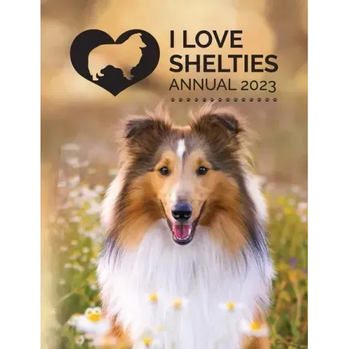 I Love Shelties Annual 2023