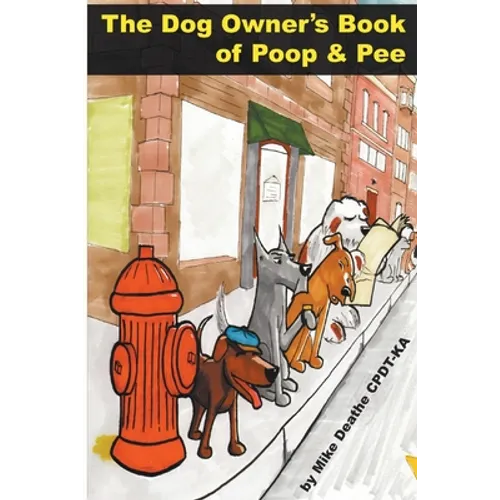 The Dog Owners Book Of Poop And Pee